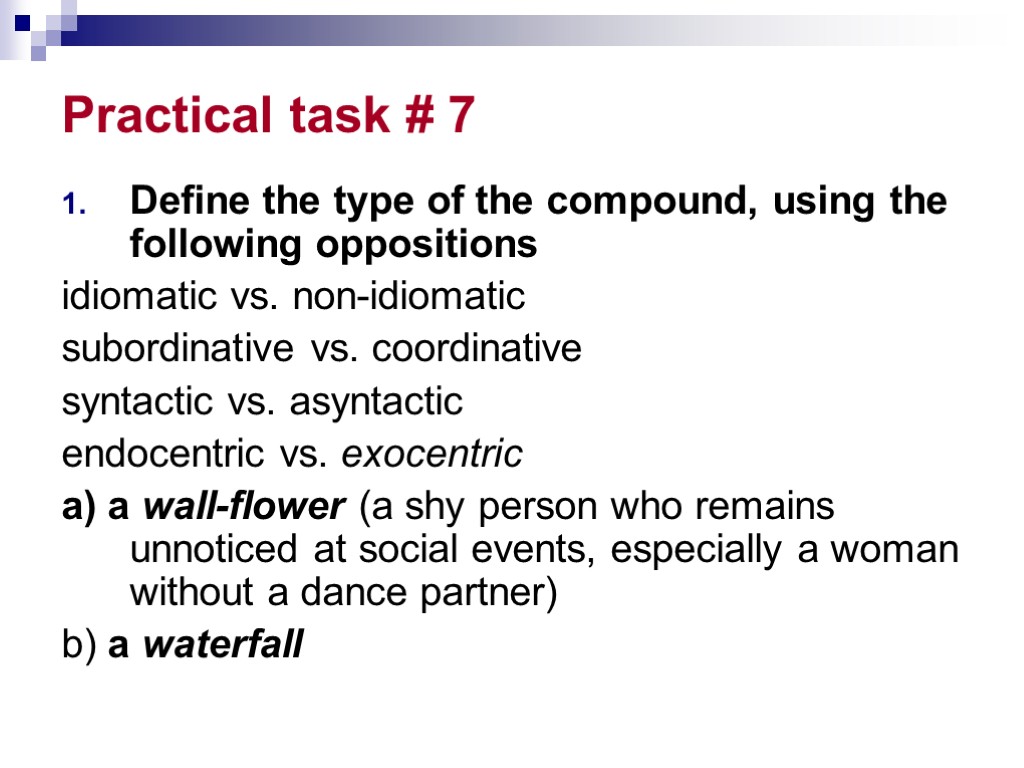 Practical task # 7 Define the type of the compound, using the following oppositions